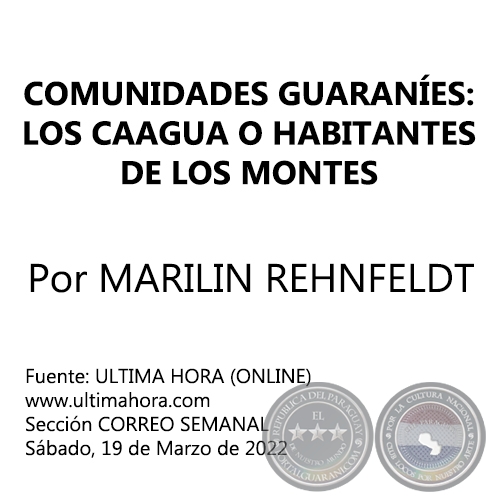 COMUNIDADES GUARANÍES: LOS CAAGUA O HABITANTES DE LOS MONTES - Por MARILIN REHNFELDT - Sábado, 19 de Marzo de 2022